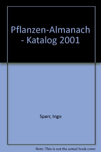 Beispielbild fr Pflanzen-Almanach - Katalog 2001. Pflanzenraritten aus biologischem Anbau zum Verkauf von medimops