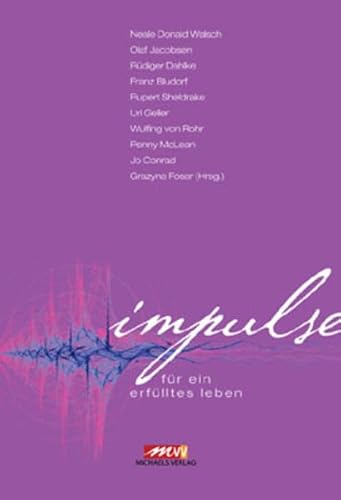 Impulse: für ein erfülltes Leben - Donald Walsch, Neale, Olaf Jacobsen und Rüdiger Dahlke