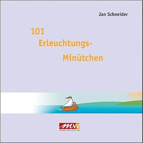 Stock image for 101 Erleuchtungs - Mintchen: Erleuchtung in einem Mintchen for sale by medimops