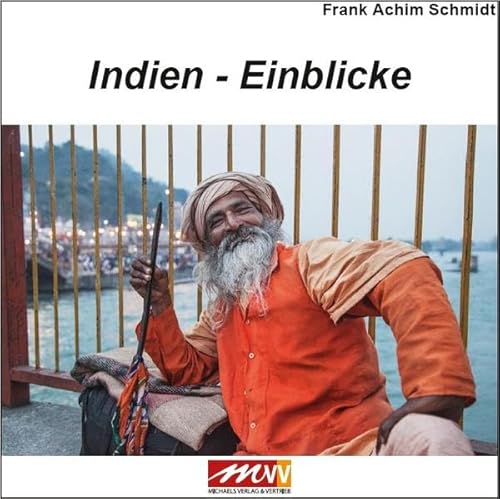 Beispielbild fr Indien - Einblicke: Ein Blick auf einen fremdem Kontinent - ein Blick in die eigene Seele zum Verkauf von medimops