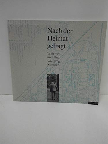 Stock image for Nach der Heimat gefragt. Texte von und ber Wolfgang Koeppen for sale by medimops