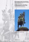 Beispielbild fr Ein Denkmal fr den Knig - Das Reiterstandbild fr Friedrich II. Unter den Linden in Berlin zum Verkauf von PRIMOBUCH