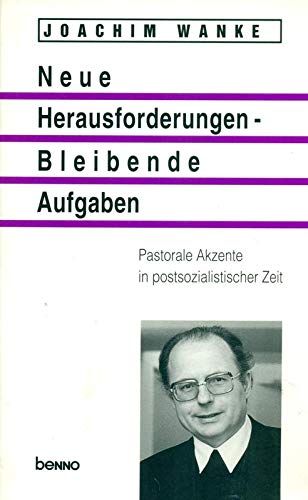9783895430169: Neue Herausforderungen - Bleibende Aufgaben. Pastorale Akzente in postsozialistischer Zeit - Wanke, Joachim