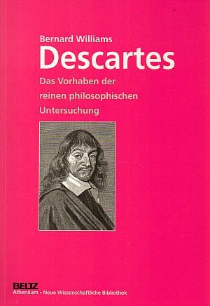 Descartes. Das Vorhaben der reinen philosophischen Untersuchung. Aus dem Englischen von Wolfgang Dittel und Annalisa Viviani. - Williams, Bernard Arthur Owen