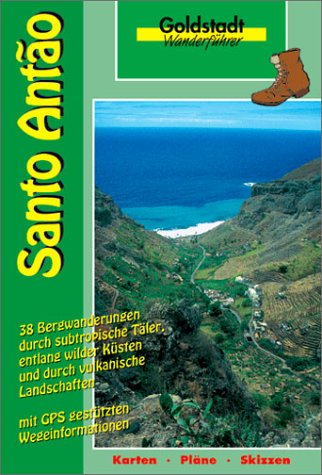 Beispielbild fr Santo Antao. Goldstadt-Wanderfhrer: Eine Insel mit faszinierender Kultur und Geschichte. 38 Bergwan zum Verkauf von medimops