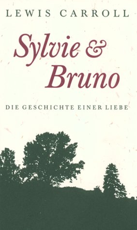 9783895520006: Sylvie und Bruno. Die Geschichte einer Liebe (Teil 1+2 in einem Band) - Carroll, Lewis