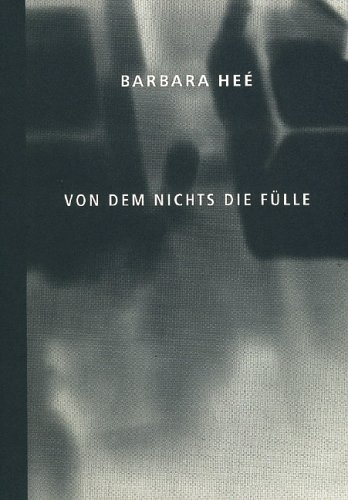 9783895520020: Barbara Heé: Von dem Nichts die Fülle : Zeichnungen und Plastiken : Kunsthaus Zürich, 19. August bis 6. November 1994 (German Edition)