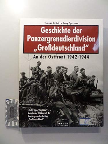 9783895550331: Geschichte der Panzergrenadierdivision Grossdeutschland 1942-1944
