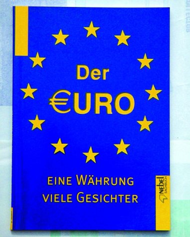 Der Euro. Eine Währung - viele Gesichter