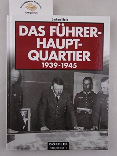 Beispielbild fr Das Fhrerhauptquartier 1939 - 1945 zum Verkauf von medimops