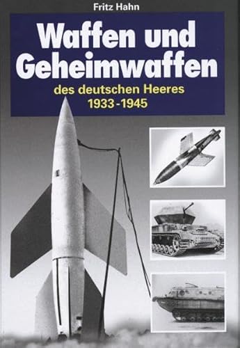 Waffen und Geheimwaffen des Deutschen Heeres - Hahn, Fritz