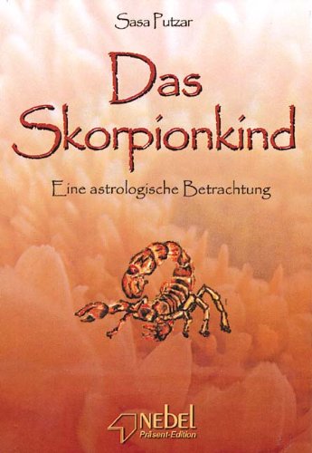 9783895551505: Das Skorpionkind: Eine astrologische Betrachtung