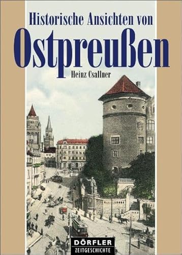 Beispielbild fr Historische Ansichten von Ostpreussen. zum Verkauf von Antiquariat Johannes Hauschild