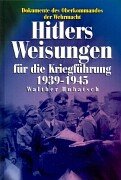 Stock image for Hitlers Weisungen fr die Kriegsfhrung 1939 - 1945. Dokumente des Oberkommandos der Wehrmacht. for sale by Antiquariat Frank Dahms