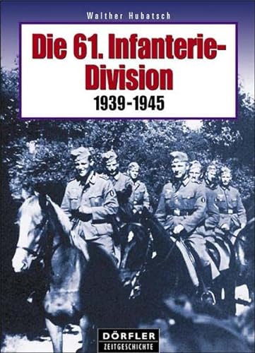 Beispielbild fr Die 61. Infanterie-Division 1939 bis 1945. Ein Bericht in Wort und Bild. zum Verkauf von Bernhard Kiewel Rare Books