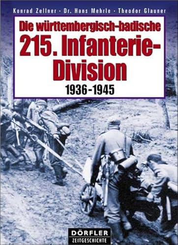 Beispielbild fr Die wrttembergisch-badische 215. Infanterie-Division 1936-1945 zum Verkauf von Bernhard Kiewel Rare Books