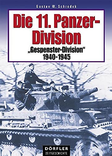 9783895552144: Die 11. Panzer-Division: "Gespenster-Division" 1940 - 1945
