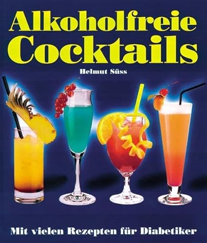 Imagen de archivo de Alkoholfreie Cocktails: Mit vielen Rezepten fr Diabetiker a la venta por medimops