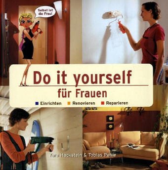 9783895552397: Do it yourself fr Frauen: Einrichten. Renovieren. Reparieren