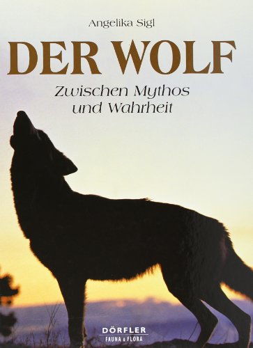 9783895552755: Der Wolf: Zwischen Mythos und Wahrheit