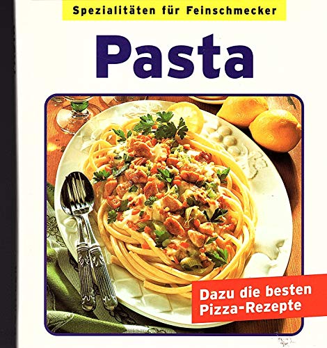 9783895553196: Spezialitten fr Feinschmecker - Pasta. Dazu die besten Pizza- Rezepte