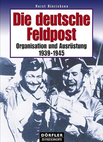 9783895553783: Die deutsche Feldpost: Organisation und Ausrstung 1939-1945