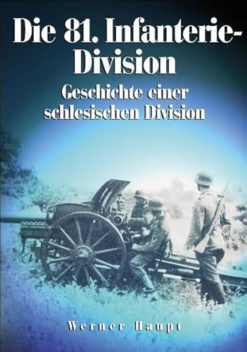 9783895553806: Die 81. Infanterie-Division: Geschichte einer schlesischen Division