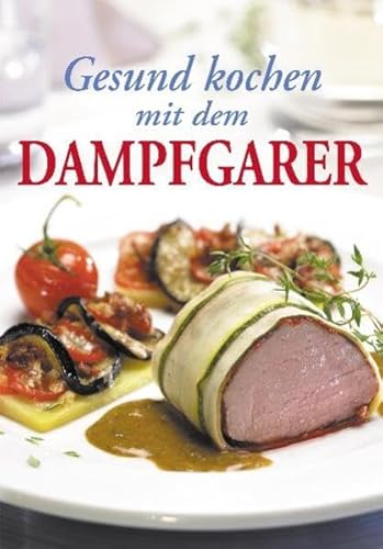 Stock image for Gesund kochen mit dem Dampfgarer for sale by medimops