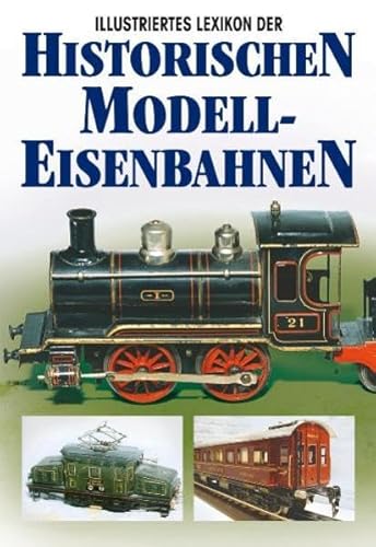 Beispielbild fr Illustriertes Lexikon der historischen Modelleisenbahnen zum Verkauf von medimops