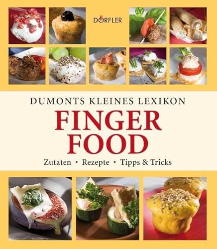 Beispielbild fr Dumonts kleines Lexikon Fingerfood: Zutaten, Rezepte, Tipps & Tricks zum Verkauf von medimops