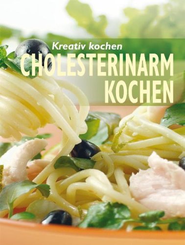 Kreativ kochen - Cholesterinarm kochen