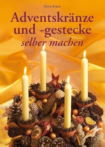 Beispielbild fr Adventskrnze und -gestecke selber machen zum Verkauf von medimops