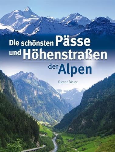 Die schonsten Passe und Hohenstrassen der Alpen (9783895556302) by Dieter Maier