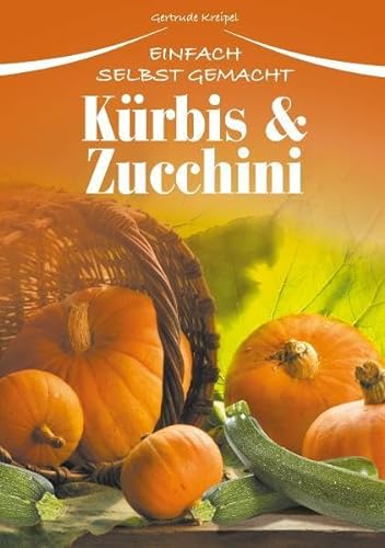 Stock image for Krbis & Zucchini: Einfach selbst gemacht for sale by medimops