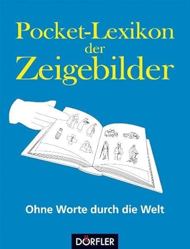 Stock image for Pocket-Lexikon der Zeigebilder: Ohne Worte durch die Welt for sale by medimops
