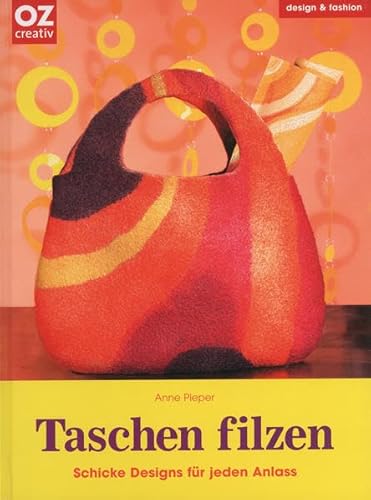 9783895557330: Taschen filzen: Schicke Designs fr jeden Anlass