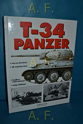 9783895557996: T-34 Panzer: Fotos aus dem Einsatz. Alle technischen Daten. Detaillierte Schnittzeichnungen