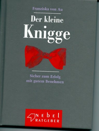 Beispielbild fr Der kleine Knigge: Sicher zum Erfolg mit gutem Benehmen zum Verkauf von WorldofBooks