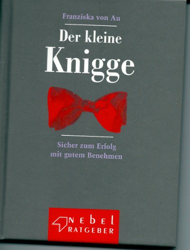Stock image for Der kleine Knigge: Sicher zum Erfolg mit gutem Benehmen for sale by WorldofBooks