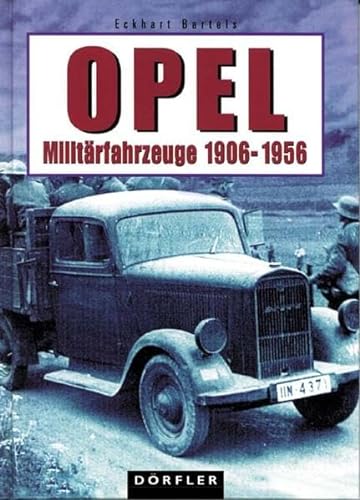 9783895558603: Opel Militrfahrzeuge 1906 - 1956