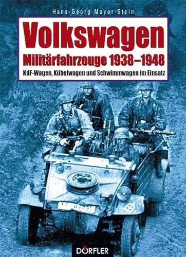 Stock image for Volkswagen-Militrfahrzeuge 1938-1948: KdF-Wagen, Kbelwagen und Schwimmwagen im Einsatz for sale by medimops