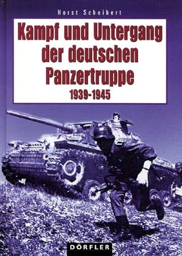 Beispielbild fr Kampf und Untergang der deutschen Panzertruppe zum Verkauf von medimops