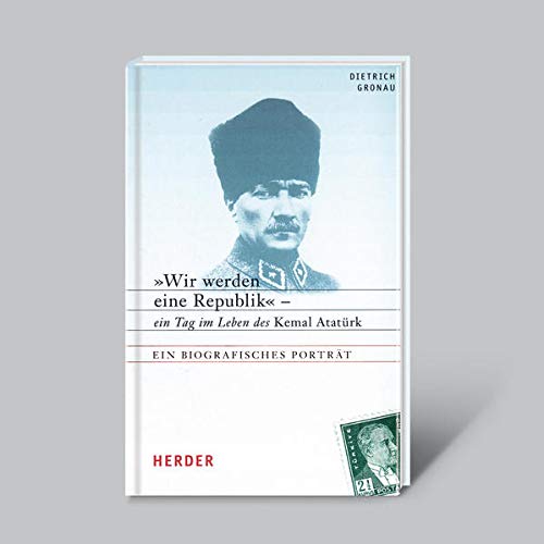 9783895559433: 'Wir werden eine Republik' - ein Tag im Leben des Kemal Atatrk