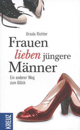 Beispielbild fr Frauen lieben jngere Mnner: Ein anderer Weg zum Glck zum Verkauf von medimops