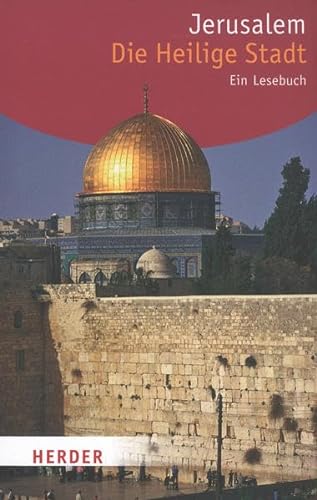 Beispielbild fr Jerusalem - Die Heilige Stadt: Ein Lesebuch zum Verkauf von medimops