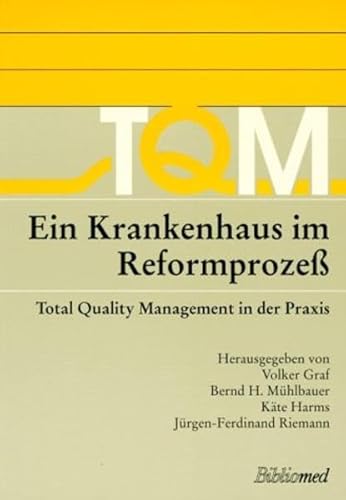 Stock image for Ein Krankenhaus im Reformproze: Total Quality Management in der Praxis for sale by Kultgut