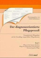 Der diagnose-orientierte Pflegeprozess (Gesamtausgabe) - Edith Kellnhauser, (Hrsg.)