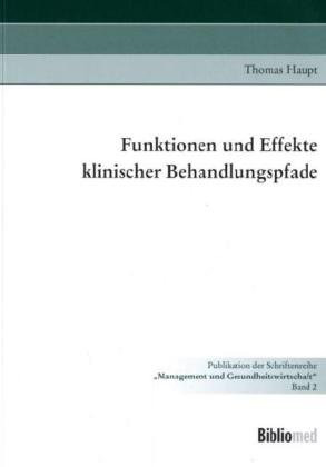 9783895560521: Funktionen und Effekte klinischer Behandlungspfade: Publikation der Schriftenreihe "Management und Gesundheit" 2