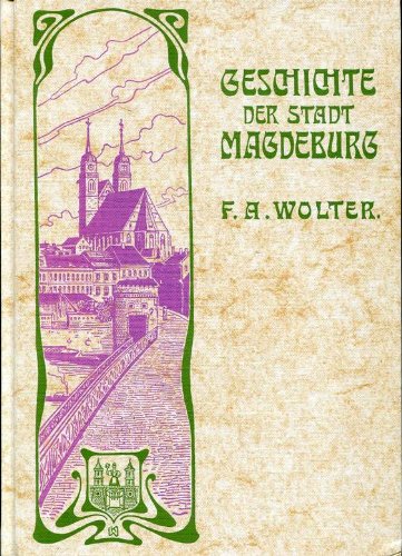 Beispielbild fr Geschichte der Stadt Magdeburg. Von ihrem Ursprung bis auf die Gegenwart zum Verkauf von medimops