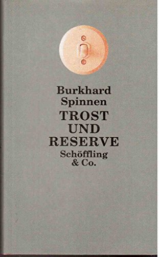 9783895610325: Trost und Reserve: Burkhard Spinnen (German Edition)